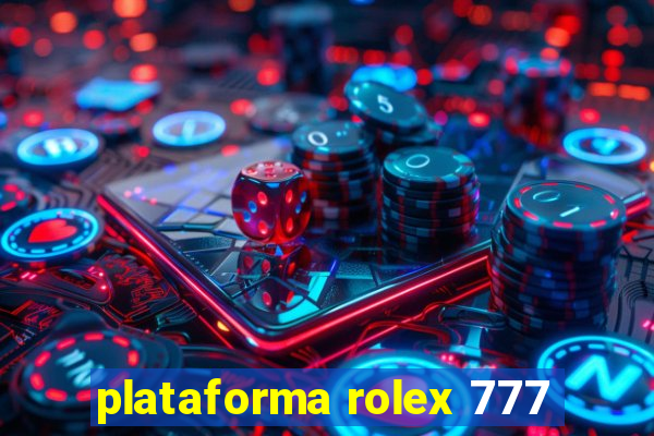 plataforma rolex 777